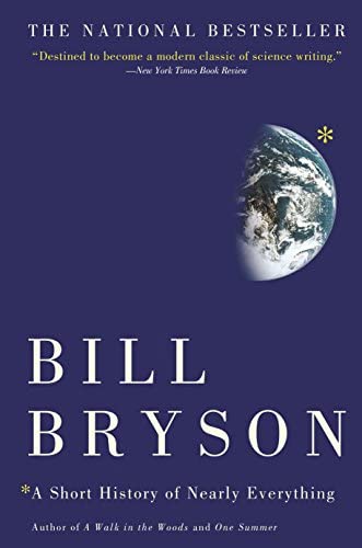 Short History of Nearly Everything by Bill Bryson