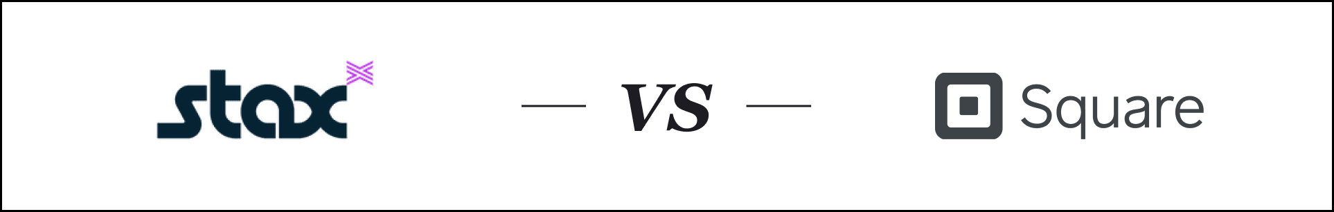 Stax vs. Square